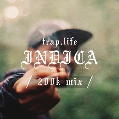 TRAP MIX | INDICA (200K MIX)