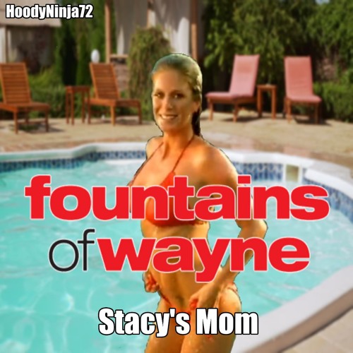 Stream Fountains of Wayne - Stacy's Mom (Cover) by HoodyNinja72