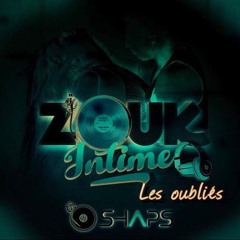 ZOUK INTIMES ( les oubliés )