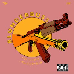 Blunderbuss (Prod.MVRCBLVD)
