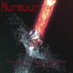 Murmuur - The Difference Between My Pain and Yours