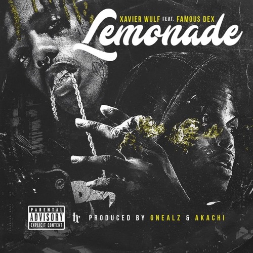 Xavier Wulf - Lemonade (feat. Famous Dex)Prod. Gnealz & Akachi