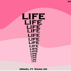 Life ft Wana Sn