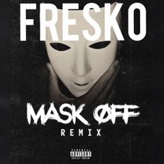 Fresko - Mask Off (Gmix)
