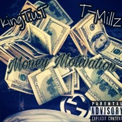 King T.u.T - Money Motivation ft T-Millz(Prod By MjNichols)