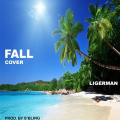 Ligerman- Fall (prod By S'bling)- Davido Cover