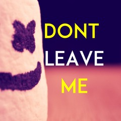 Don't Leave Me