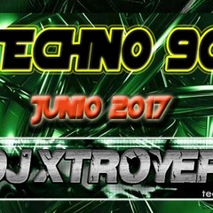 TECHNO GOLD OLD SCHOOL 1998 - 2000 DJ XTROYER JUNIO2017