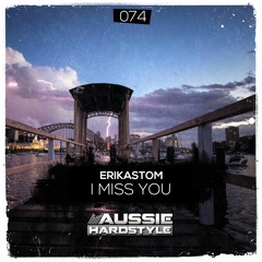 [AH074] - Erikastom - I Miss You