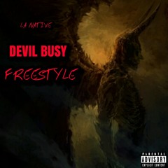 Devil Busy FREESTYLE - LA Native