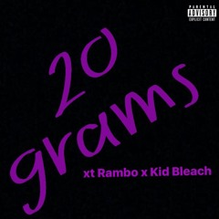 20 Grams (feat. Kid Bleach)