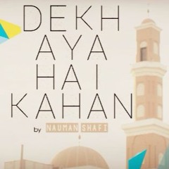 Dekh Aya Hai Kahan by Nauman Shafi