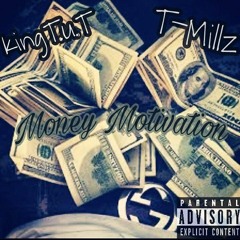Money Motivation Feat. T-Millz (Produced By mjNichols)