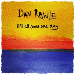 It'll All Come One Day