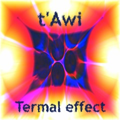 t'Awi - Termal Effect(Original Mix)