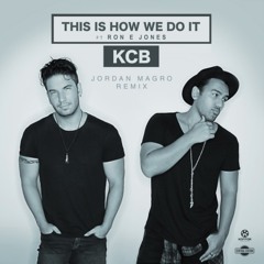 KCB Feat. Ron E Jones - This Is How We Do It (Jordan Magro Remix) [Radio Mix]