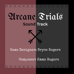 Demo 4 - Arcane Trials - Soundtrack Demo - Emma Rogers