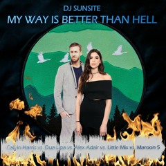 DJ Sunsite - My Way Is Better Than Hell (Calvin Harris vs. Dua Lipa vs. Alex Adair +2)