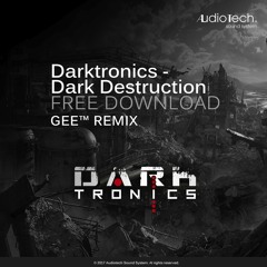Darktronics - Dark Destruction (GEE™ REMIX) [AT034 - Audiotech] // FREE DOWNLOAD
