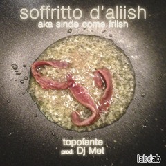 Soffritto D'aliish aka Sinde come friish! prod. Dj Met