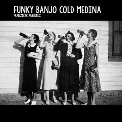 Funky Banjo Cold Medina