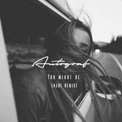 Autograf ft. Lils - You Might Be (Nare Remix)