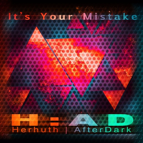 It's Your Mistake  - Herhuth - AfterDark (Original)