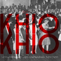 Khio Khio Խիո խիո - Apo Sahagian & ArusenKaa