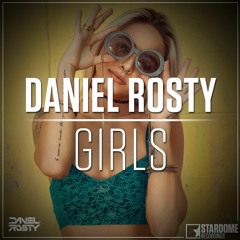 Daniel Rosty - Girls (Original Mix)