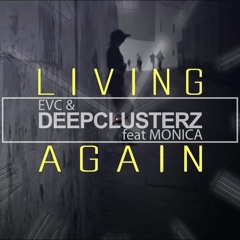 DeepClusterz & EvC Feat. Monica - Living Again