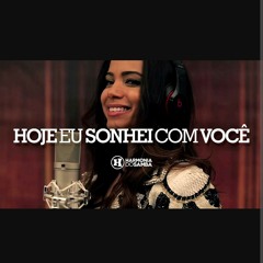Harmonia do Samba feat Anitta - Hoje Eu Sonhei Com Você (Vídeo Oficial).mp3