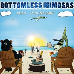 Bottomless Mimosas feat. Ayo Da Don (Prod. by Bonus Points)