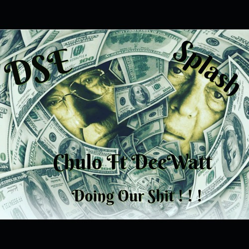 Doin Our Shit (Steez)Chulo ft. DeeWatt