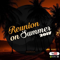 Reunion On Summer 2017 " Summer Vibes Mixtape 2017" - Gcokova