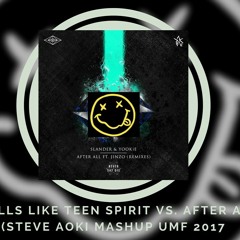 Smells Like Teen Spirit vs After All(Steve Aoki Mashup UMF 2017