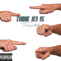 Think He Is (Produced by Young Yosef)