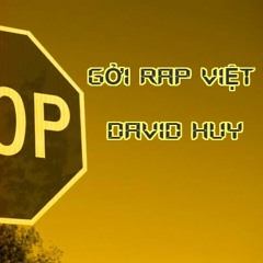 GỞI RAP VIỆT - DAVID HUY
