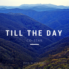 Co - Star - Till The Day Prod. By B.O Beatz