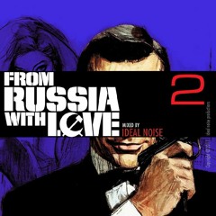 From Russia with Love - Vol. 2 [-- ideal noise --]
