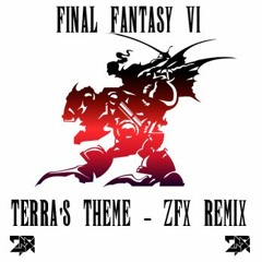Final Fantasy VI - Terra's Theme (ZFX Remix) BUY = FREE DL