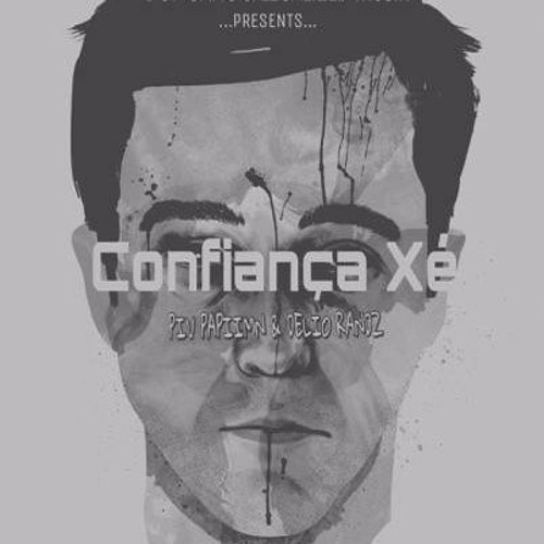 PIV Papiimn & Delio Randz - Confiança Xé