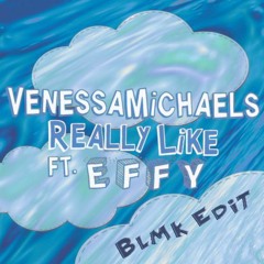 Venessa Michaels Ft EFFY - Really Like (BLMK EDIT) ** FREE DOWNLOAD **