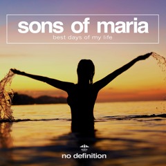 Sons Of Maria - Best Days Of My Life