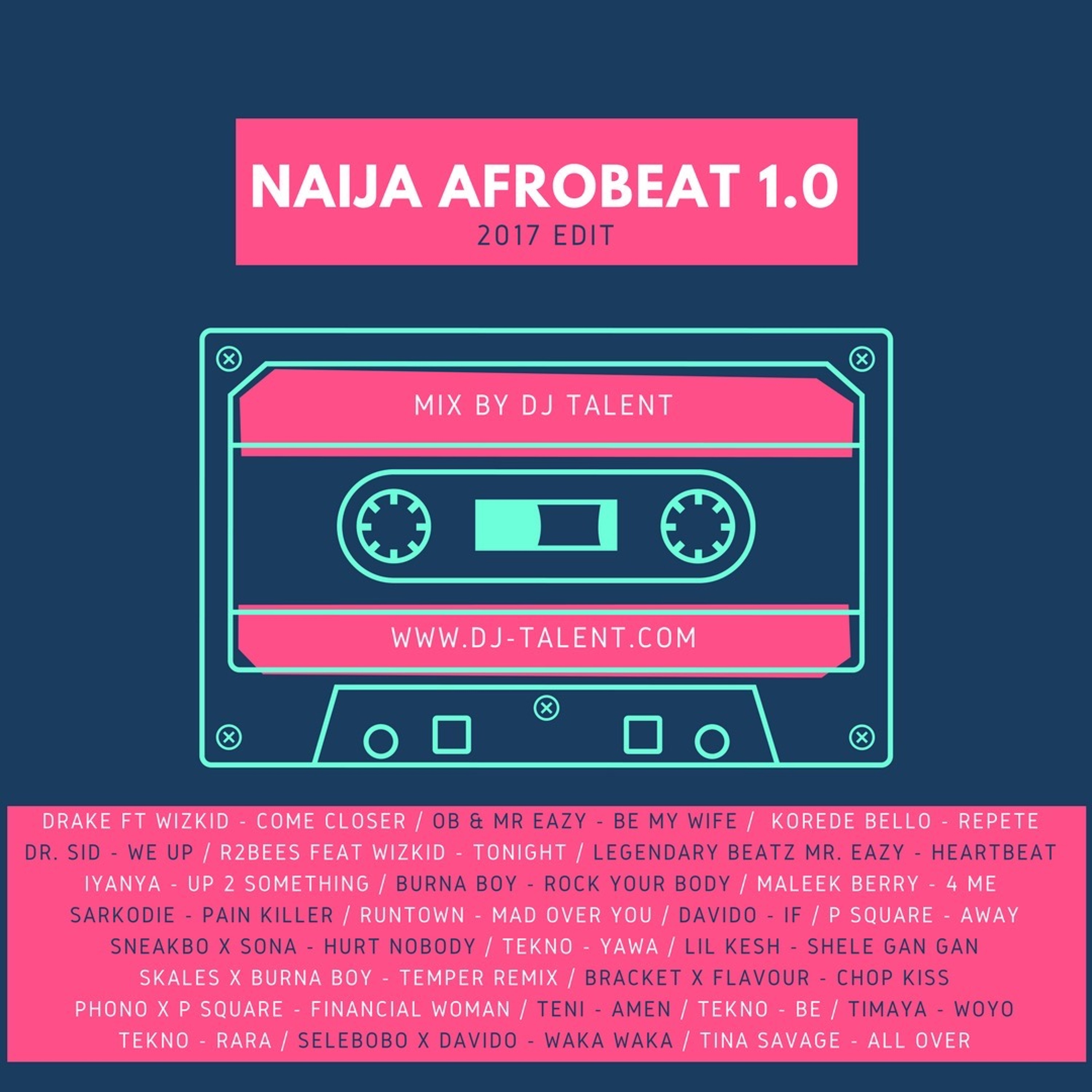NAIJA AFROBEAT 1.0 (2017 Edit) by DJ Talent episode artwork