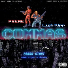 Commas - LightUpp x Preme