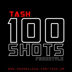 Tash - 100 Shots (Freestyle)