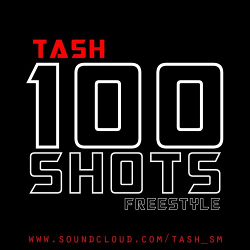 Tash - 100 Shots (Freestyle)