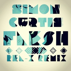 Simon Curtis- Flesh (REL-X Remix)