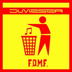 DUMPSTER - F.D.M.F [300 Followers [Available for direct download]