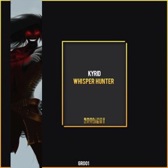 Kyrid - Whisper Hunter (Original Mix)